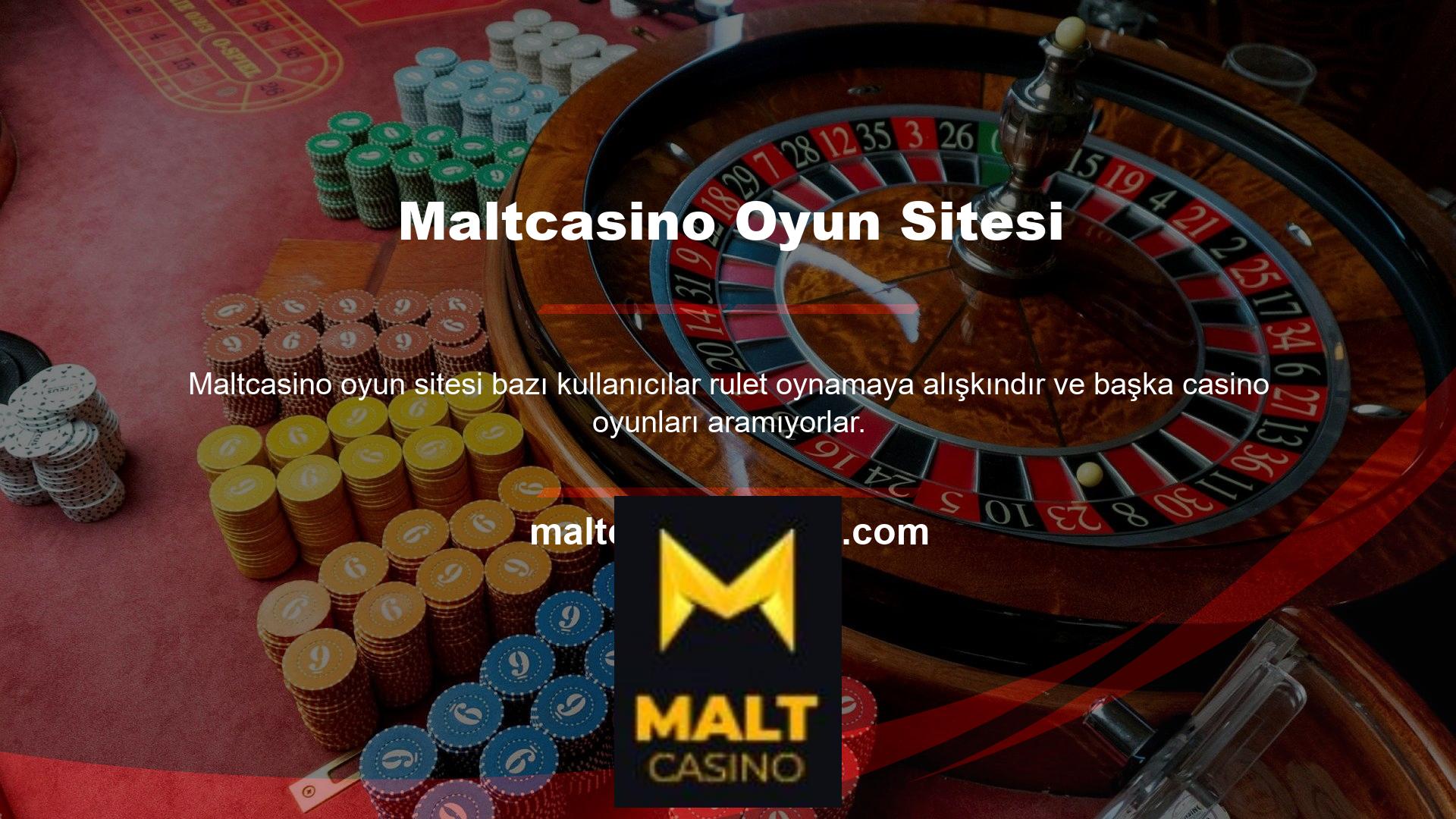 Siz değerli kullanıcımız Maltcasino Casino Games